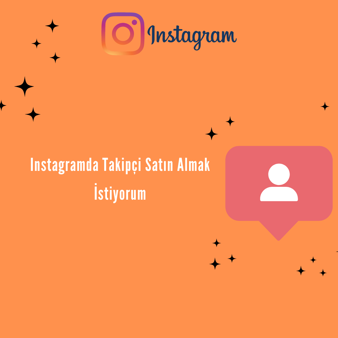 Instagramda Takipçi Satın Almak İstiyorum 2022