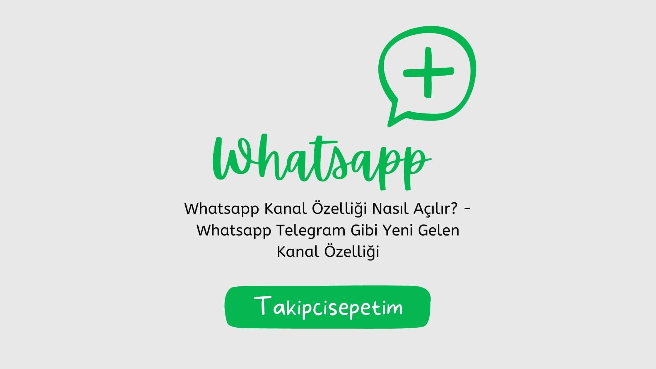 Whatsapp Kanal Nasıl Açılır  - 2024 Güncel Kanal Açma